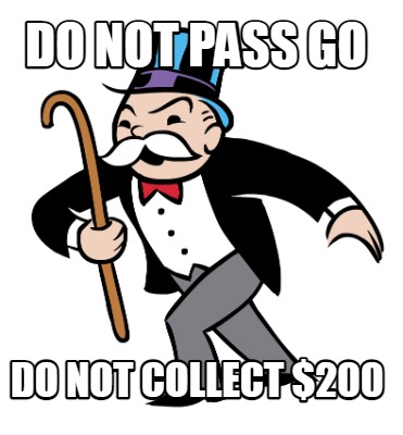 do-not-pass-go-do-not-collect-200