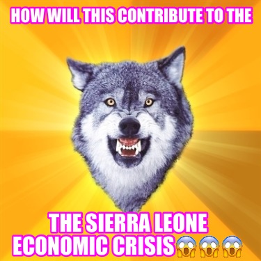 how-will-this-contribute-to-the-the-sierra-leone-economic-crisis