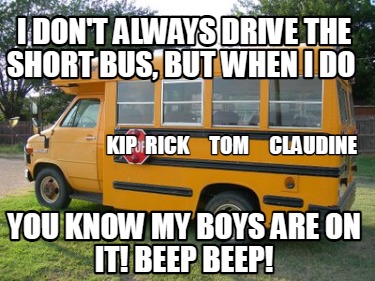 i-dont-always-drive-the-short-bus-but-when-i-do-you-know-my-boys-are-on-it-beep-9