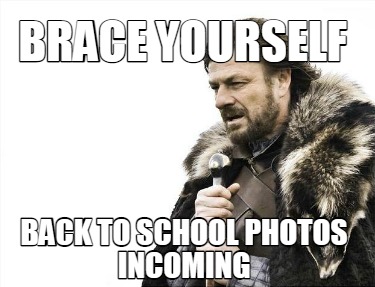 brace-yourself-back-to-school-photos-incoming