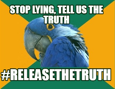 stop-lying-tell-us-the-truth-releasethetruth