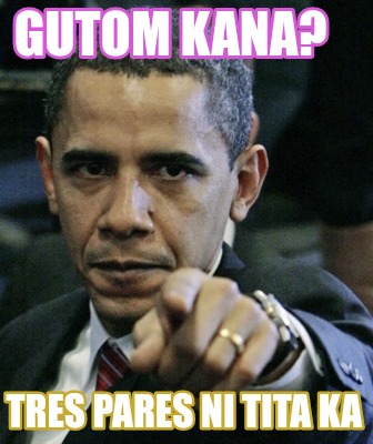 gutom-kana-tres-pares-ni-tita-ka