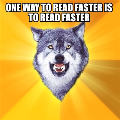 one-way-to-read-faster-is-to-read-faster