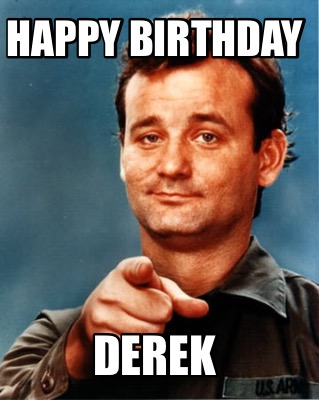 Meme Maker Happy Birthday Derek Meme Generator