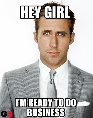 hey-girl-im-ready-to-do-business7