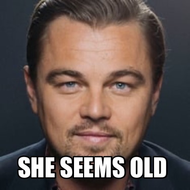 she-seems-old