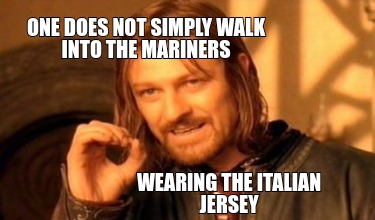 one-does-not-simply-walk-into-the-mariners-wearing-the-italian-jersey