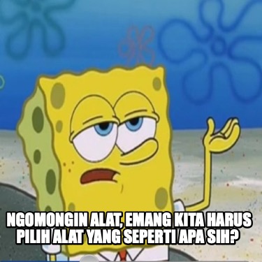 ngomongin-alat-emang-kita-harus-pilih-alat-yang-seperti-apa-sih0