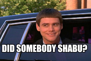 did-somebody-shabu