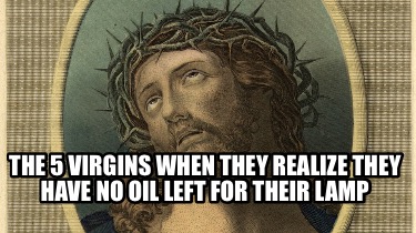 the-5-virgins-when-they-realize-they-have-no-oil-left-for-their-lamp