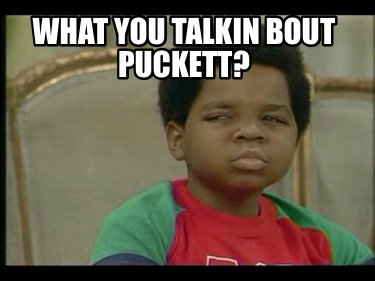 what-you-talkin-bout-puckett