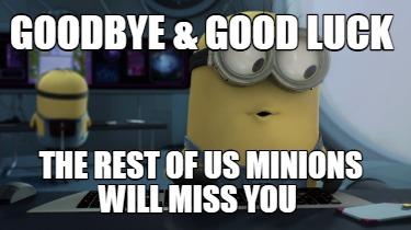 We will miss you meme