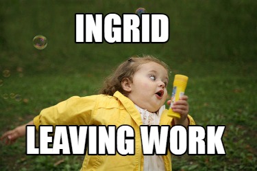ingrid-leaving-work