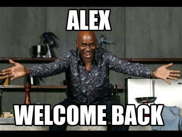 alex-welcome-back