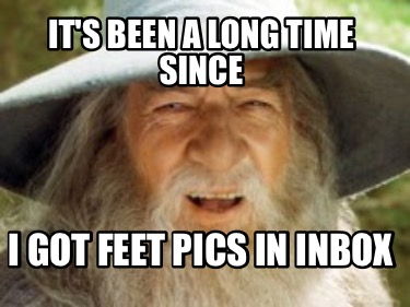 its-been-a-long-time-since-i-got-feet-pics-in-inbox