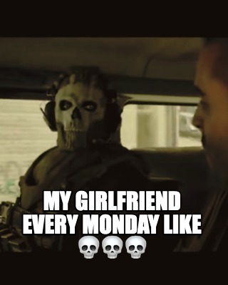 my-girlfriend-every-monday-like-