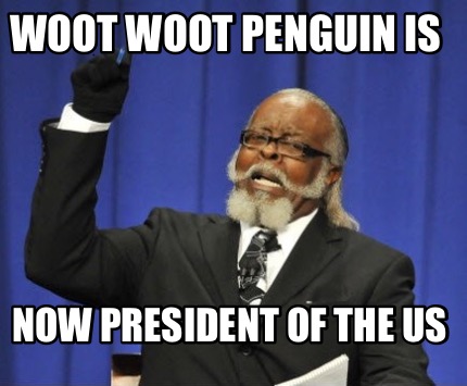 woot-woot-penguin-is-now-president-of-the-us