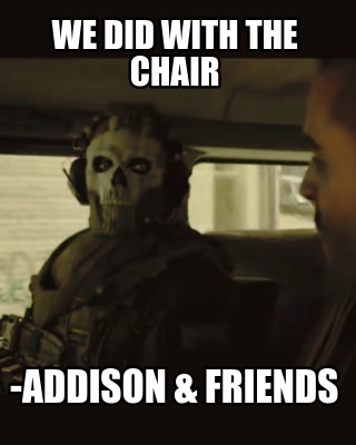 we-did-with-the-chair-addison-friends