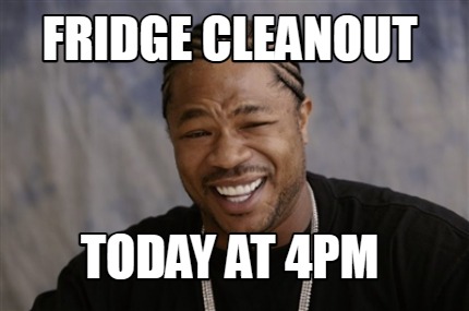 fridge-cleanout-today-at-4pm