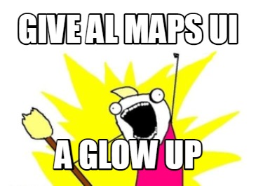 give-al-maps-ui-a-glow-up