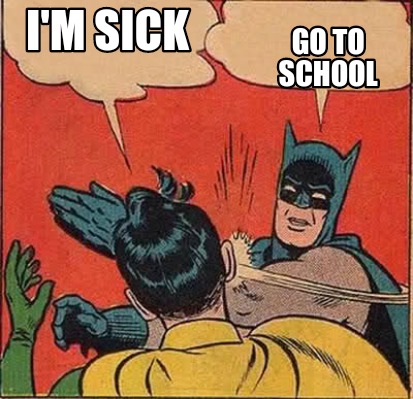im-sick-go-to-school