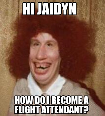 hi-jaidyn-how-do-i-become-a-flight-attendant
