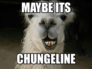 maybe-its-chungeline