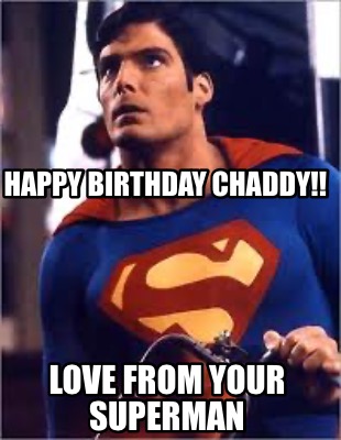 happy-birthday-chaddy-love-from-your-superman2