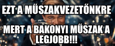 ezt-a-mszakvezetnkre-mert-a-bakonyi-mszak-a-legjobb