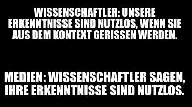 wissenschaftler-unsere-erkenntnisse-sind-nutzlos-wenn-sie-aus-dem-kontext-geriss