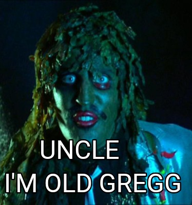 uncle-im-old-gregg