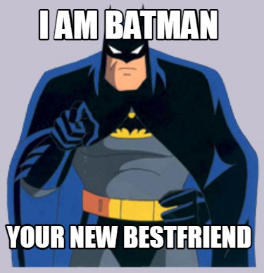 i-am-batman-your-new-bestfriend