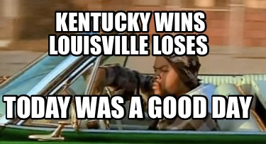 kentucky-wins-louisville-loses-today-was-a-good-day