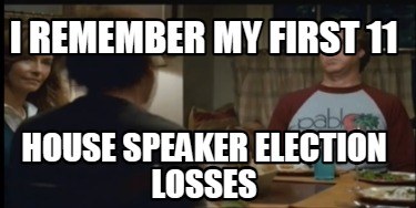 i-remember-my-first-11-house-speaker-election-losses