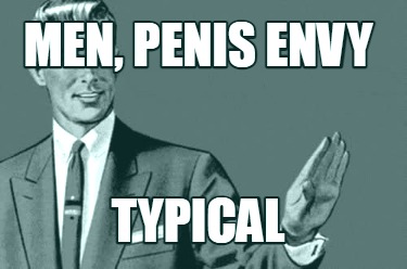 men-penis-envy-typical