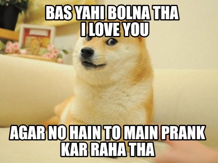 bas-yahi-bolna-tha-i-love-you-agar-no-hain-to-main-prank-kar-raha-tha