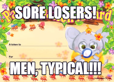 sore-losers-men-typical