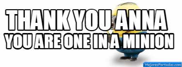 thank-you-anna-you-are-one-in-a-minion