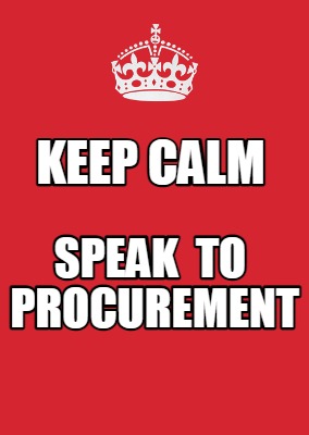 keep-calm-speak-to-procurement
