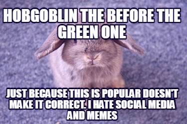 hobgoblin-the-before-the-green-one-just-because-this-is-popular-doesnt-make-it-c