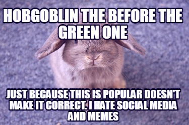 hobgoblin-the-before-the-green-one-just-because-this-is-popular-doesnt-make-it-c