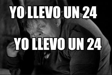 yo-llevo-un-24-yo-llevo-un-24