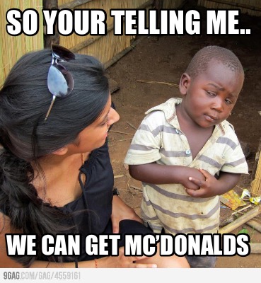 so-your-telling-me..-we-can-get-mcdonalds