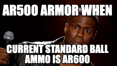 ar500-armor-when-current-standard-ball-ammo-is-ar600