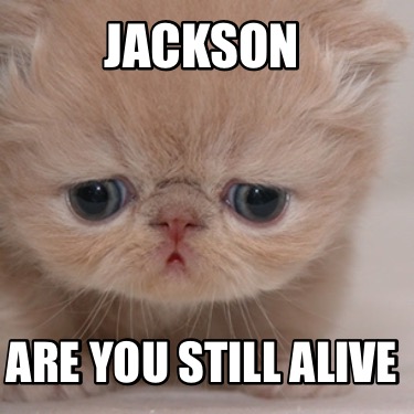 jackson-are-you-still-alive