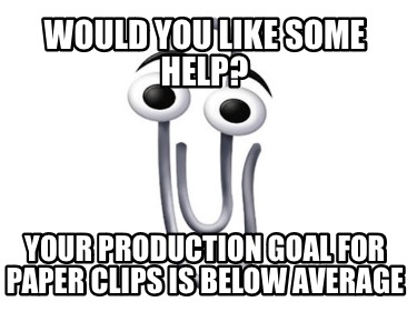 would-you-like-some-help-your-production-goal-for-paper-clips-is-below-average