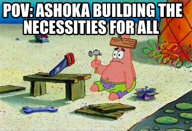 pov-ashoka-building-the-necessities-for-all