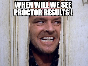 when-will-we-see-proctor-results-