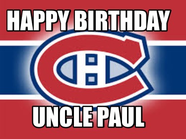 Meme Maker - Happy Birthday Uncle Paul Meme Generator! Meme Maker - Happy Birthday Uncle Paul Meme Generator!