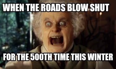 when-the-roads-blow-shut-for-the-500th-time-this-winter